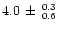 $4.0 \, \pm \, ^{0.3} _{0.6}$