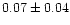 $0.07\pm0.04$