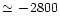 ${\simeq}\,-\!2800$