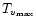 $T_{v_{\rm max}}$