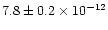 $7.8\pm0.2\times10^{-12}$