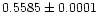 $0.5585\pm0.0001$