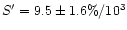 $S' = 9.5 \pm 1.6\%/10^3$