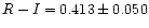 $R-I = 0.413 \pm 0.050$