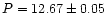 $P = 12.67 \pm 0.05$