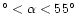 $^\circ<\alpha< 55^\circ$