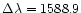 $\Delta\lambda = 1588.9$