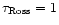 $\tau_{\rm Ross}=1$