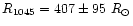 $R_{1045} = 407 \pm 95~R_{\odot}$