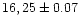 $16,25\pm 0.07$