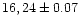 $16,24\pm 0.07$