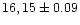 $16,15\pm 0.09$