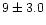 $\rm 9\pm 3.0$