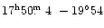 $\rm 17^h50\hbox{$.\!\!^{\rm m}$ }4 \ -19^\circ 54$