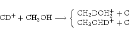 \begin{displaymath}\rm {CD^+} + \rm {CH_3OH} \longrightarrow \left\{ \begin{arra...
...+} + \rm {C} \\ \rm {CH_3OHD^+} + \rm {C} \end{array} \right.
\end{displaymath}