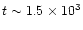 $t\sim 1.5\times 10^3$