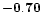 $ \bf -0.70\rm $