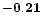 $\bf -0.21\rm $