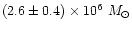 $(2.6 \pm 0.4) \times 10^6 ~
M_{\odot}$