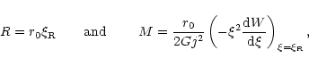 \begin{displaymath}R = r_0 \xi_{\rm R}~~~~~~{\rm and}~~~~~~~ M= \frac{r_0}{2 G j...
...-\xi^2 \frac{{\rm d}W}{{\rm d}\xi}\right)_{\xi = \xi_{\rm R}},
\end{displaymath}