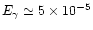 $E_{\gamma}\simeq 5\times
10^{-5}$