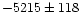 $-5215\pm118$