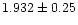 $1.932\pm0.25$