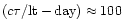 $(c\tau/{\rm lt-day})\approx 100$