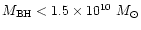$M_{{\rm BH}}< 1.5\times 10^{10}~M_{\odot}$