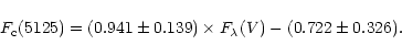 \begin{displaymath}F_{\rm c}(5125)=(0.941\pm 0.139)\times F_{\lambda}(V)-(0.722\pm 0.326).
\end{displaymath}
