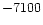 $\rm -7100$