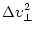 $\displaystyle \Delta\upsilon_\perp^2$