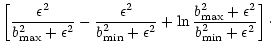 $\displaystyle \left[
\frac{\epsilon^2}{b_{\rm max}^2 + \epsilon^2}
-\frac{\epsi...
...+\ln\frac{b_{\rm max}^2 + \epsilon^2}
{b_{\rm min}^2 + \epsilon^2} \right]\cdot$