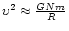 $\upsilon^2 \approx \frac {G N m} {R}$