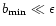 $b_{\rm min} \ll
\epsilon$