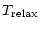 $\displaystyle T_{\rm relax}$