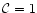 ${\cal C} = 1$