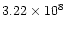 $3.22
\times 10^{8}$