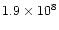 $1.9 \times 10^{8}$