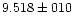 $9.518 \pm 010$