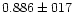 $0.886 \pm 017$
