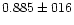 $0.885 \pm 016$
