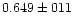 $0.649 \pm 011$