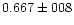 $0.667 \pm 008$