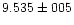 $9.535 \pm 005$