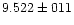 $9.522 \pm 011$