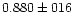 $0.880 \pm 016$