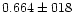 $0.664 \pm 018$