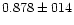 $0.878 \pm 014$