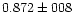 $0.872 \pm 008$